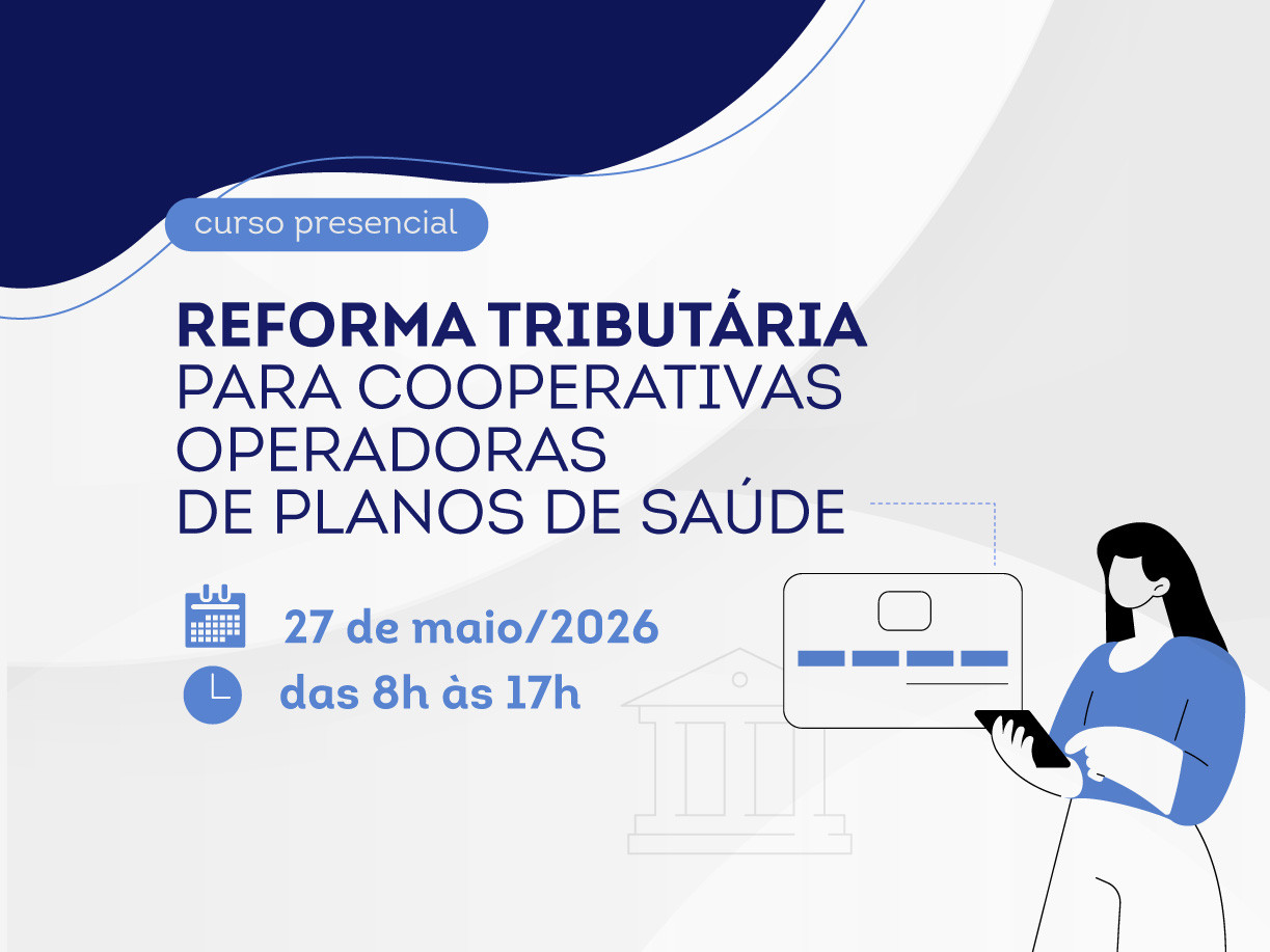 Curso vai orientar cooperativas do ramo saúde sobre a reforma tributária