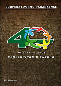 Eloy Olindo Setti - Ocepar 40 anos - Construindo o futuro