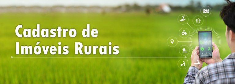 GOVERNO DIGITAL: Receita facilita operações no Cadastro de Imóveis Rurais