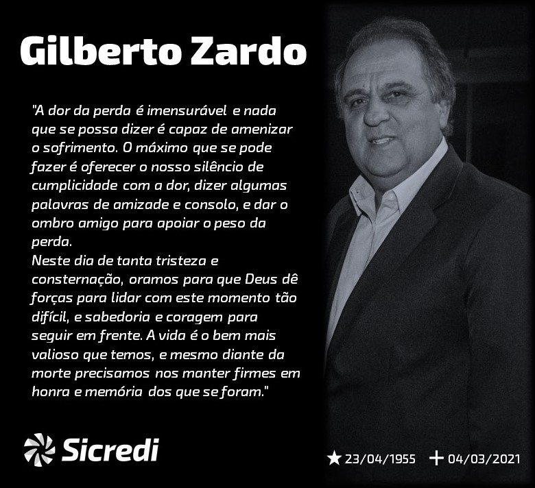 SICREDI CAMPOS GERAIS: Gilberto Zardo, vice-presidente da morre por Covid-19