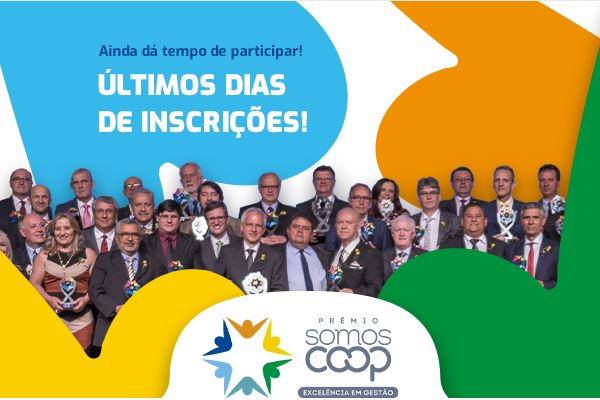 EXCELÊNCIA EM GESTÃO: Inscrições ao Prêmio SomosCoop encerram em oito dias
