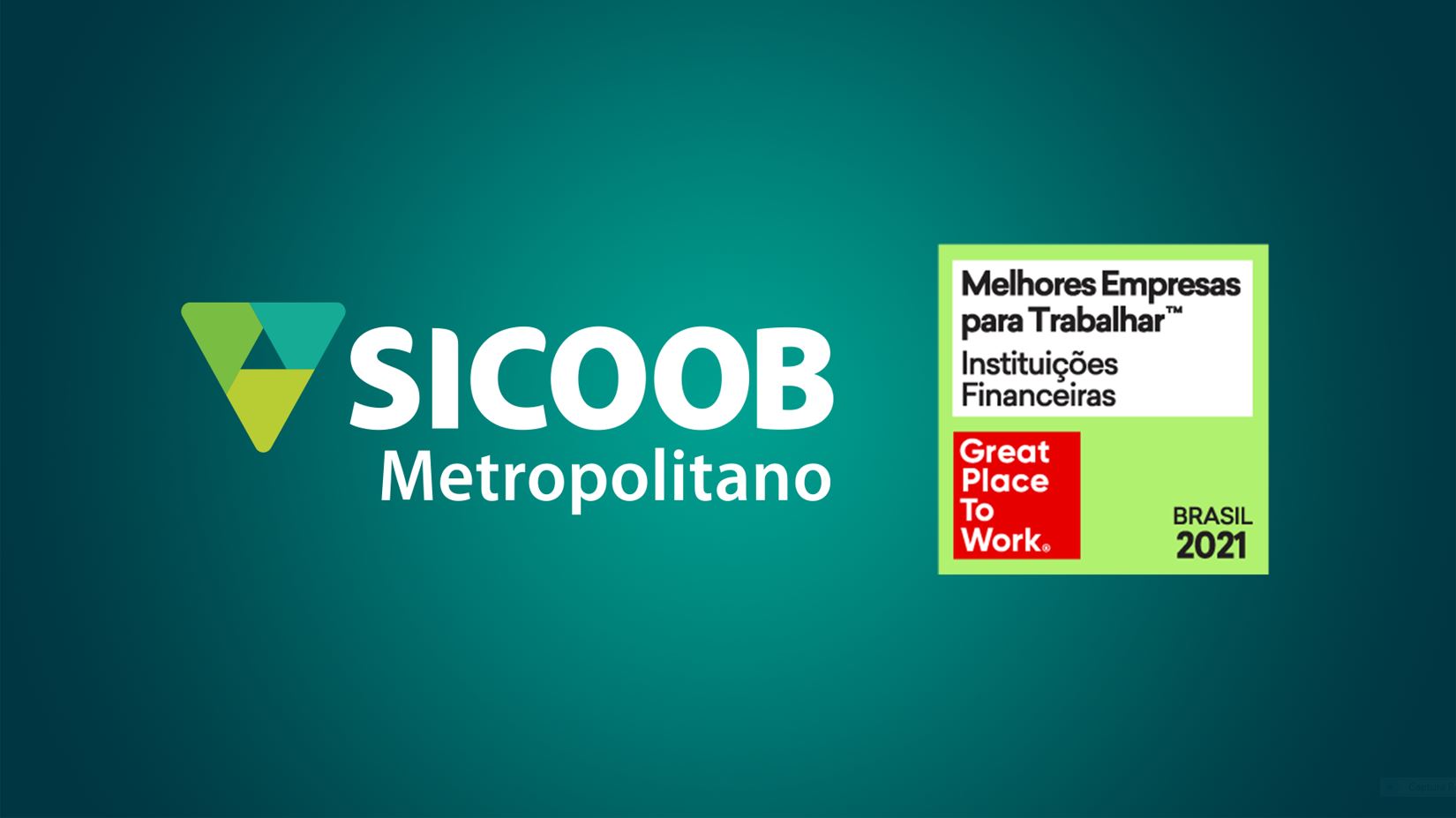 SICOOB METROPOLITANO: 1º lugar no ranking Melhores Instituições Financeiras do GPTW 