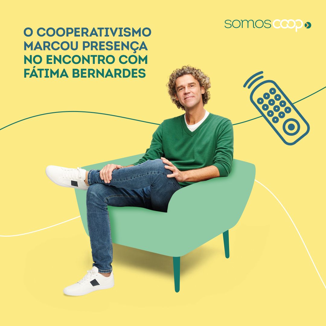 COOPERATIVISMO: SomosCoop ganha destaque no programa Encontro com Fátima Bernardes