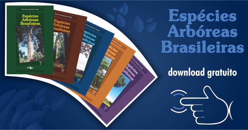 EMBRAPA FLORESTAS: Coleção de livros “Espécies Arbóreas Brasileiras” está disponível para download gratuito