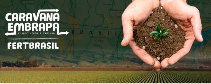FERTBRASIL: Caravana Embrapa vai a 30 polos agrícolas para mostrar como aumentar a eficiência dos fertilizantes