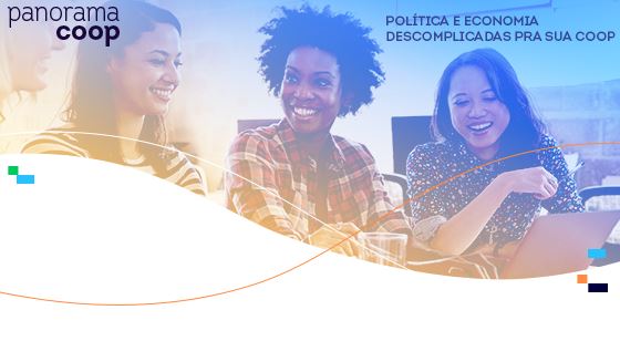 PANORAMA COOP: Boletim traz análises da semana sobre os principais fatos de interesse do setor
