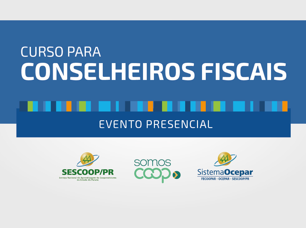 FORMAÇÃO: Sistema Ocepar realiza Curso para Conselheiros Fiscais a partir de 26 de abril; inscrições abertas