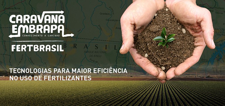 FERTILIZANTES: Caravana Embrapa FertBrasil começa a percorrer o país