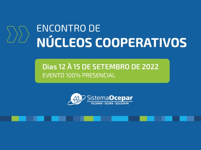 ENCONTROS DE NÚCLEOS: Sistema Ocepar volta a realizar rodada de eventos presencialmente, de 12 a 15 de setembro