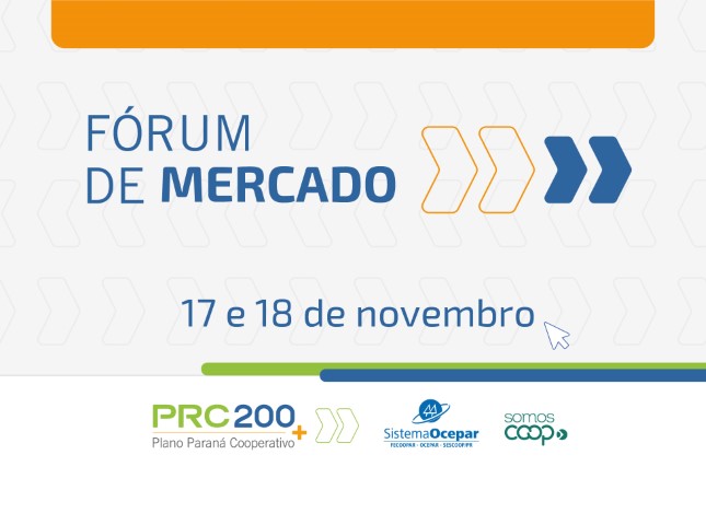 EVENTO: Fórum de Mercado vai reunir presidentes e executivos das cooperativas do PR, nos dias 17 e 18 de novembro