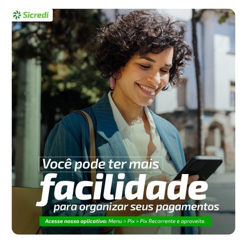 SICREDI: Instituição financeira cooperativa anuncia o lançamento do Pix Recorrente