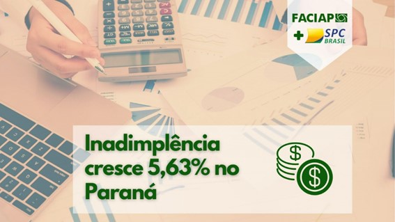 FACIAP/SPC BRASIL: Inadimplência cresce 5,63% no Paraná