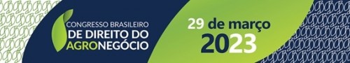 EVENTO: Congresso Brasileiro de Direito do Agronegócio mostrará a relação entre a bioeconomia e o futuro das cadeias agroindustriais