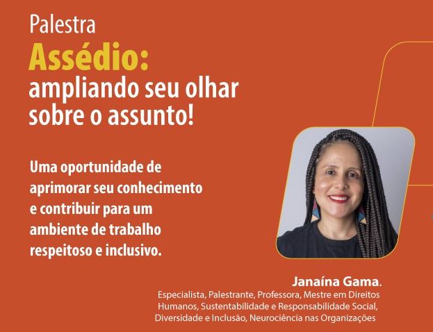 SISTEMA S: Assédio é tema de palestra com Janaína Gama, nesta terça-feira, às 16h