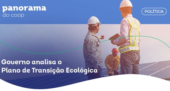PANORAMA DO COOP: Boletim destaca Plano de Transição Ecológica do Ministério da Fazenda 