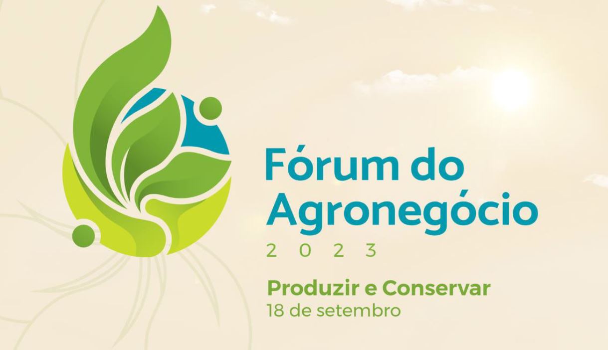 EVENTO: Fórum do Agronegócio reunirá lideranças nacionais e internacionais para debater o tema “Produzir e Conservar”