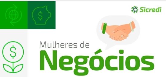 CRÉDITO: Projeto Mulheres de Negócios é lançado pela Lideri e Sicredi Dexis