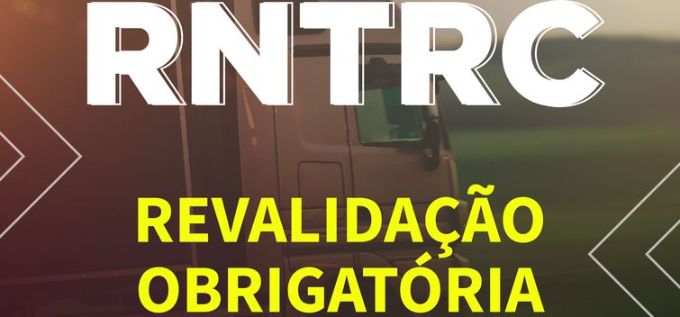RNTRC: Revalidação Ordinária do Registro Nacional de Transportadores Rodoviários de Cargas está em andamento e é obrigatória