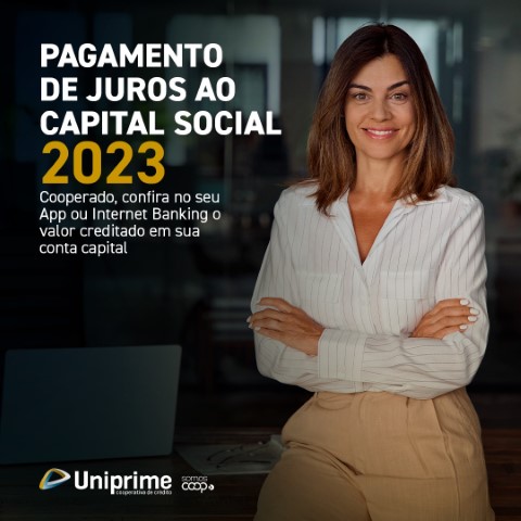CRÉDITO: Cooperativas do Sistema Uniprime pagam Juros ao Capital