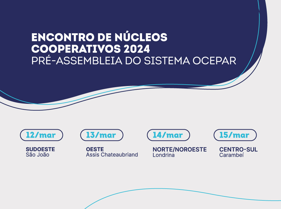 ENCONTROS DE NÚCLEOS: Sistema Ocepar realiza primeira rodada do ano de 12 a 15 de março, juntamente com as pré-assembleias 