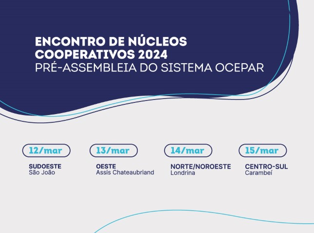 ENCONTROS DE NÚCLEOS: Primeira rodada de 2024 contempla realização das pré-assembleias de prestação de contas do Sistema Ocepar