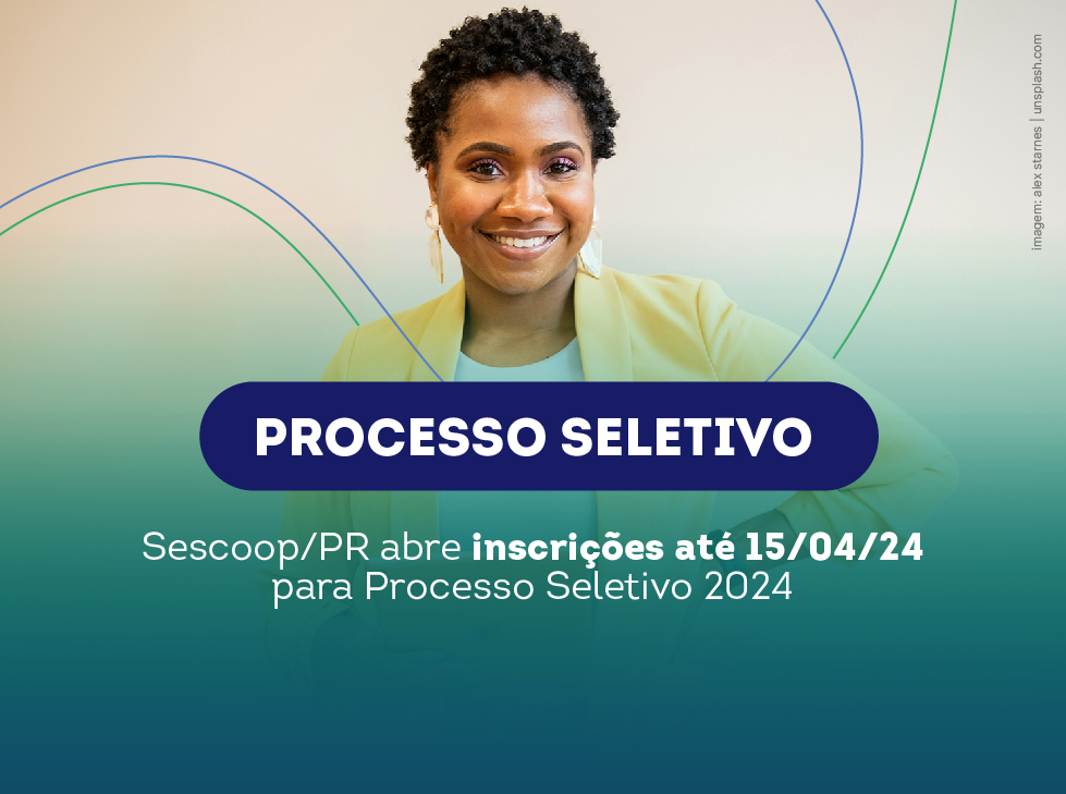 OPORTUNIDADE: Inscrições para o processo seletivo do Sescoop/PR encerram em poucos dias; prazo é 15 de abril