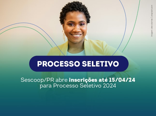OPORTUNIDADE:  Inscrições para o processo seletivo do Sescoop/PR encerram nesta segunda-feira