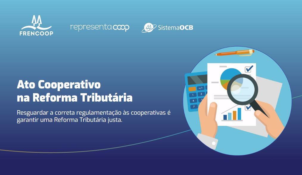 SISTEMA OCB: Site concentra informações para defesa do ato cooperativo na reforma tributária