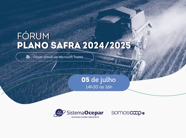 SAFRA 2024/25: Sistema Ocepar vai debater medidas anunciadas pelo governo federal, com participação do secretário adjunto de Política Agrícola do Mapa