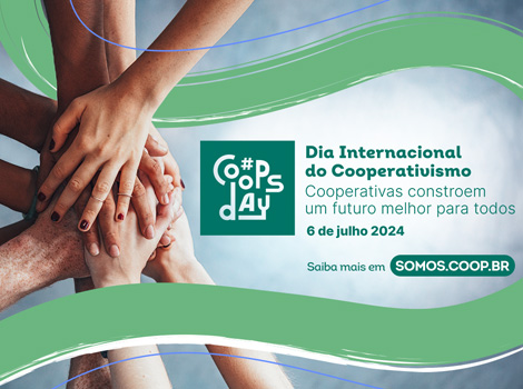 DIA INTERNACIONAL: Cooperativas constroem um futuro melhor para todos
